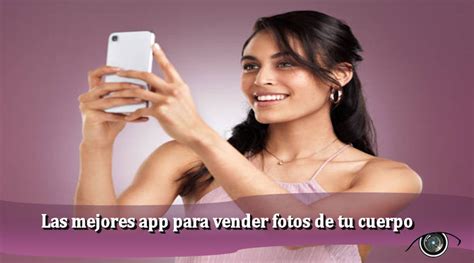 chat para vender fotos de mi cuerpo|Apps para vender fotos de mi cuerpo